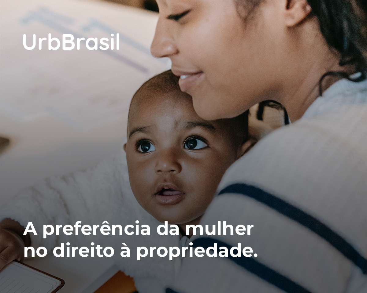 Você sabia que a REURB dá preferência para mulher no direito à propriedade?