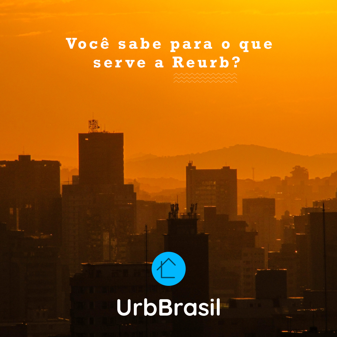 Você sabe para o que serve a Reurb?