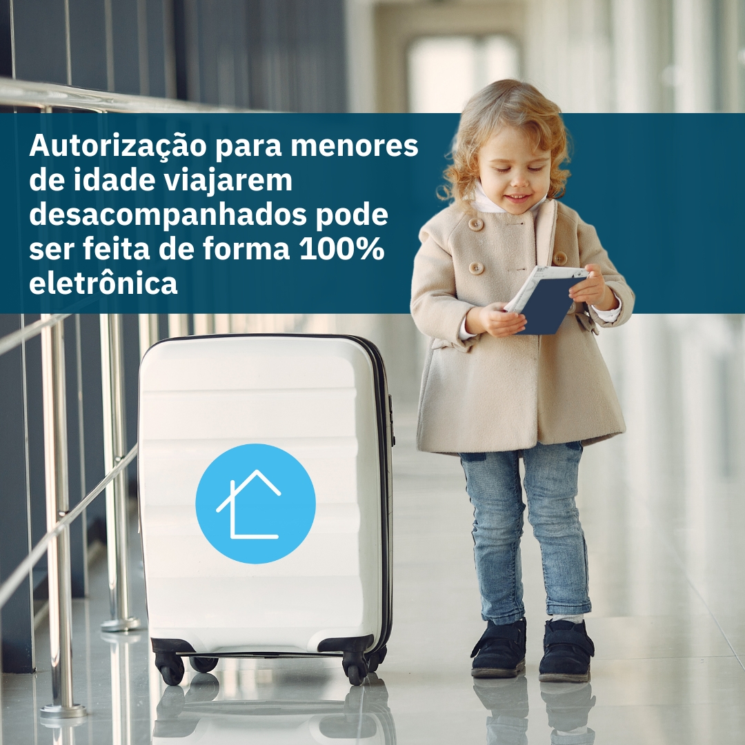 Autorização para menores de idade viajarem desacompanhados por ser feita de forma 100% eletrônica