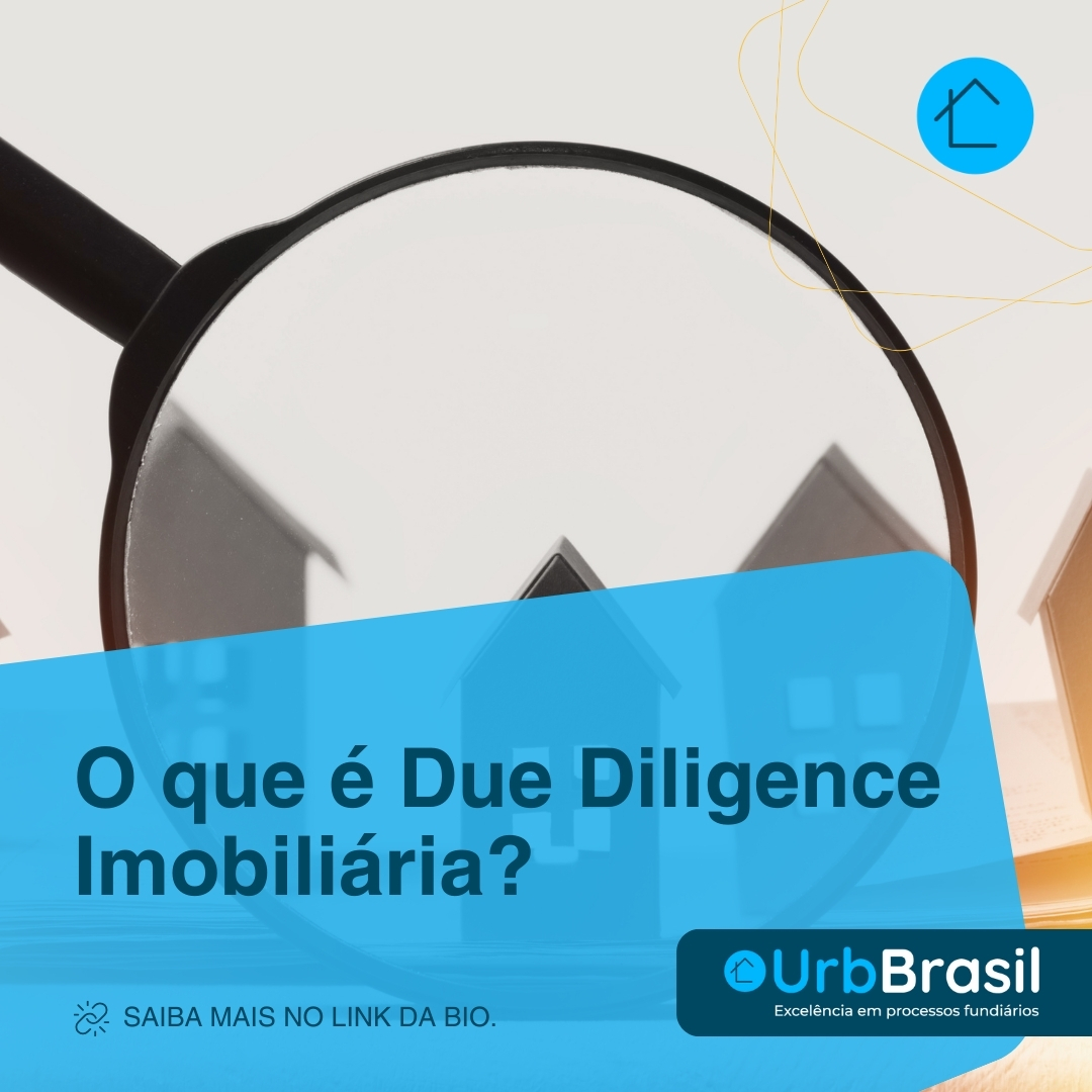 O que é Due Diligence Imobiliária?